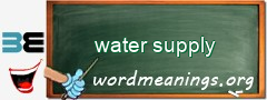 WordMeaning blackboard for water supply